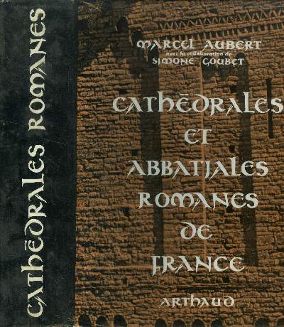 Cathdrales, abbatiales,collgiales, prieurs romanes de France