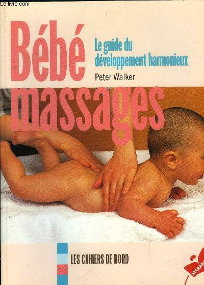 Bb massages : un guide pratique pour le massage, le maniement,le maintien et la mobilit des bbs et des enfants