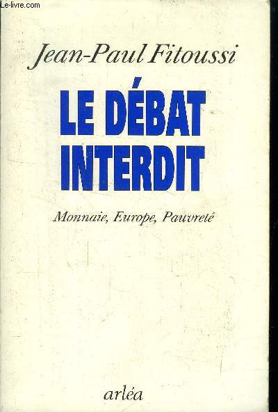 Le débat interdit : Monnaie, Europe, pauvreté - Fitoussi Jean-Paul - 1995 - Afbeelding 1 van 1
