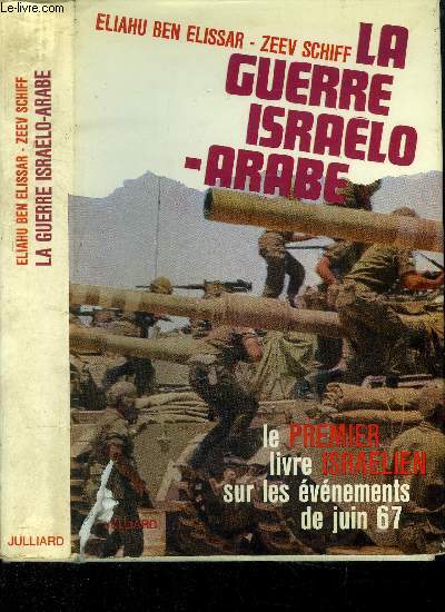 La guerre Israelo-Arabe 5-10 juin 1967