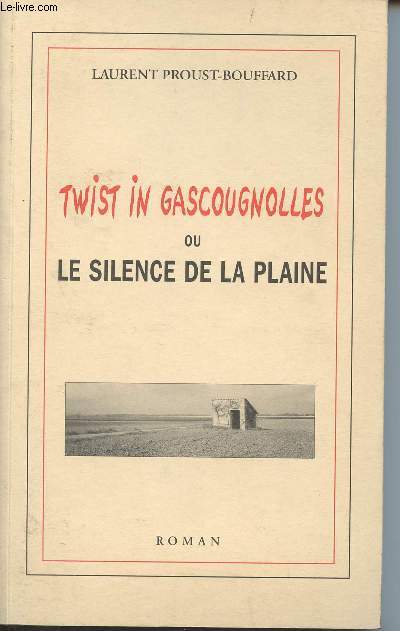 Twist in Gascougnolles ou Le silence de la plaine