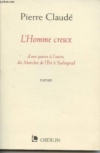 L'homme creux : d'une guerre  l'autre, des Marches de l'Est  Stalingrad