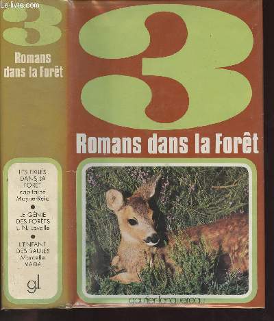 3 romans dans la fort : les exils dans la fort/le gnie des forts/l'enfant des saules (en 1 volume)