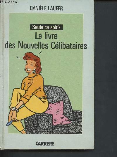 Seule ce soir? le livre des Nouvelles Clibataires