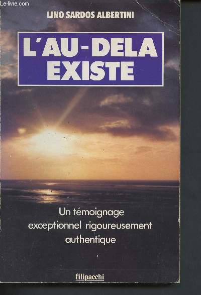 L'au-del existe, un tmoignage exceptionnel rigoureusement document