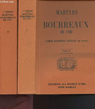 Martyrs et bourreaux de 1793 - Tome I et Tome II en 2 volumes