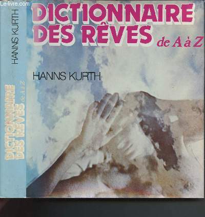 Dictionnaire des rêves de A à Z : un guide complet pour l'analyse et l'interprétation des rêves