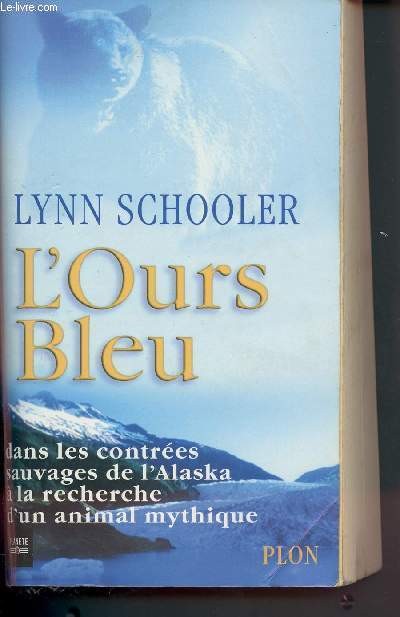 L'Ours Bleu : dans les contres saubages de l'Alaska  la recherche d'un animal mythique (Collection 