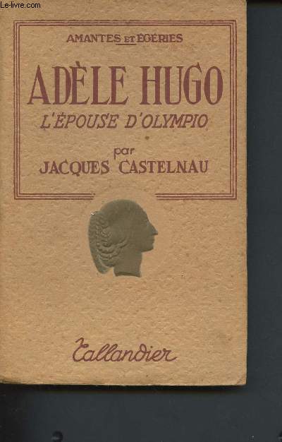 Adle Hugo, l'pouse d'Olympio (Collection 