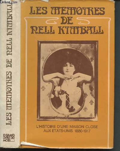Les mmoires de Nell Kimball - l'histoire d'une maison close aux Etats-Unis 1880-1917