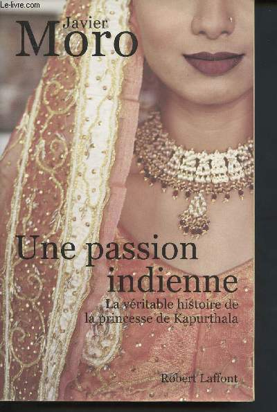 Une passion indienne - La vritable histoire de la princesse de Kapurthala