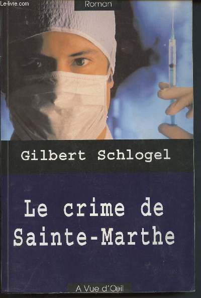 Le crime de Sainte-Marthe - Une enqute du Docteur Ludovic Hbert