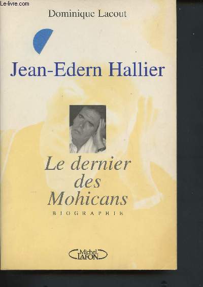Jean-Edern Hallier, Le dernier des Mohicans