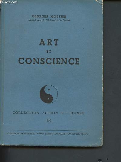 Art et conscience - essai sur la nature et la porte de l'acte esthtique (Collection 