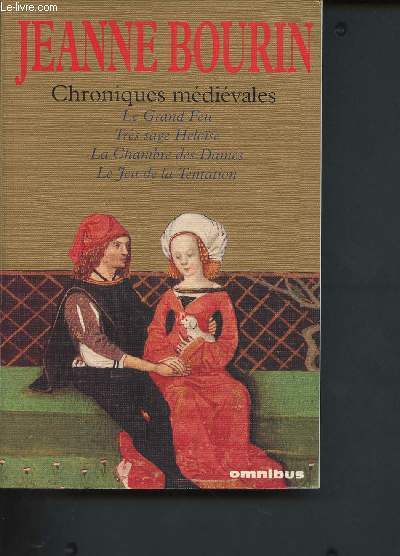 Chroniques mdivales - Le Grand Feu, Trs sage Hlose, La Chambre des Dames, Le Jeu de la Tentation