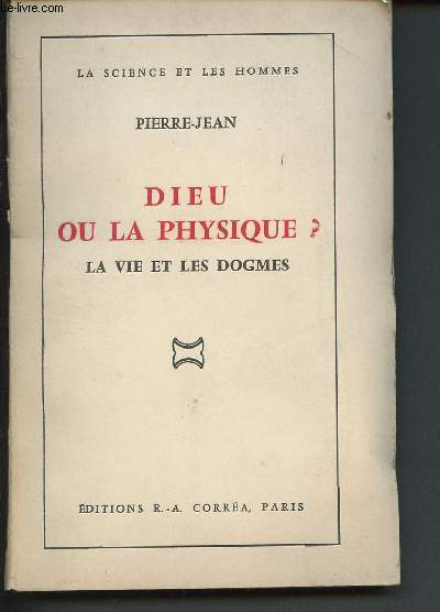 Dieu ou la physique? la vie et les dogmes (Collection 