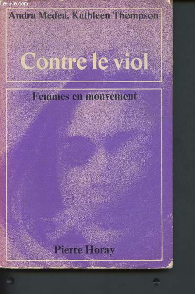 Contre le viol - un livre pour les femmes : comment viter le viol et comment le surmonter (Collection 