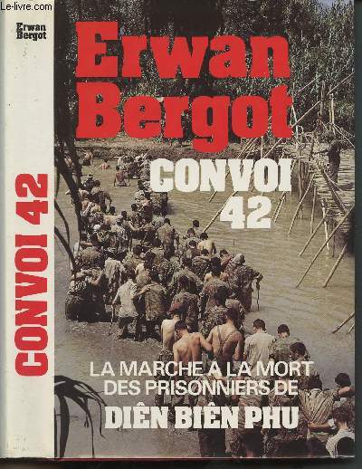 Convoi 42 - la marche  la mort des prisonniers de Din Bin Phu