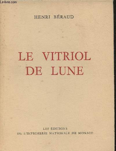 Le vitriol de lune - collection des Prix Goncourt - Exemplaire N 297