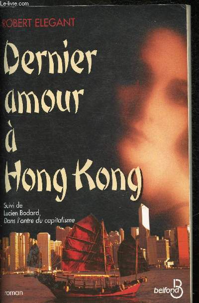 Dernier amour  Hong Kong / Dans l'antre du capitalisme