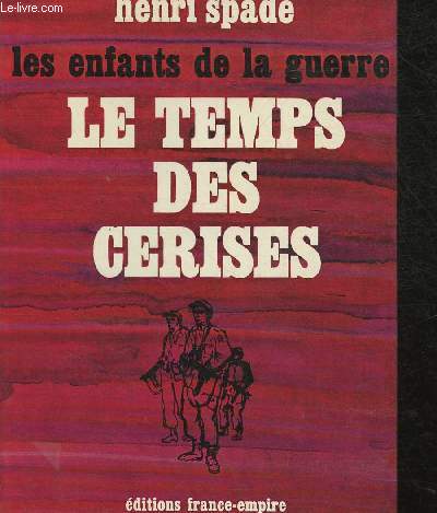 Les enfants de la guerre - Le temps des cerises