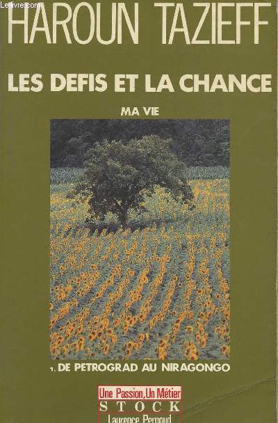 Les dfis de la chance - Ma vie - De Petrograd au Niragongo - Tome 1, 1 volume