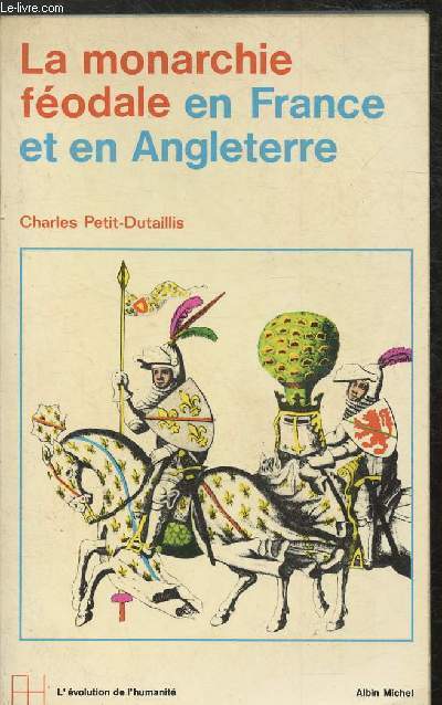 La monarchie fodale en France et en Angleterre (Xe - XIIIe sicle) - Collection 