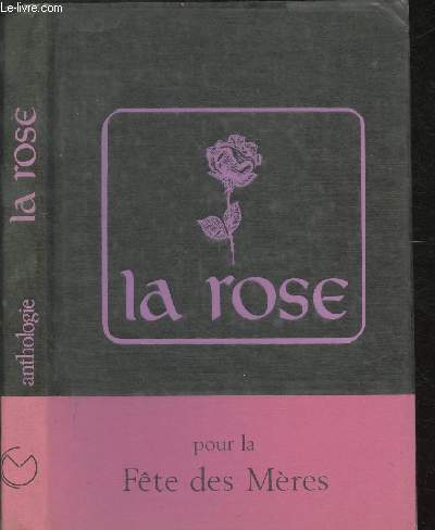 La rose - anthologie de pomes - Collection 
