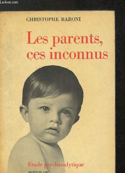 Les parents, ces inconnus - tude psychanalytique