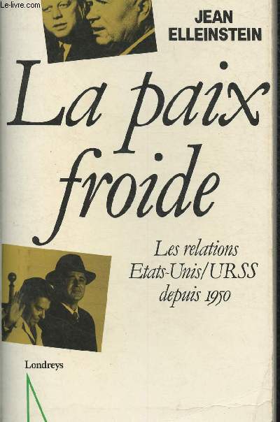 La paix froide - les relations tats-Unis-URSS depuis 1950