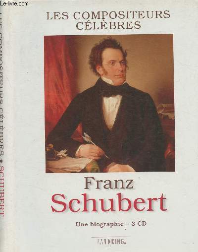 Les compositeurs clbres - Franz Schubert