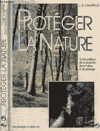 Protger la nature - guide pratique de la protection de la nature et du paysage