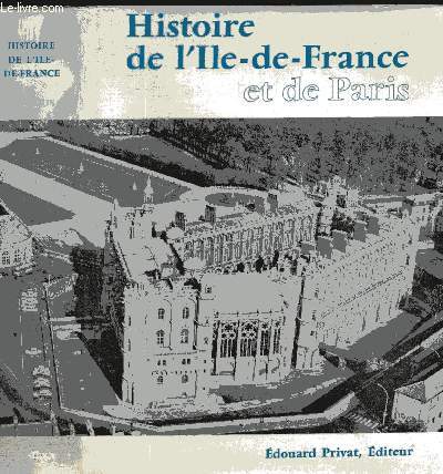 Histoire de l'le de France et de Paris - Collection 