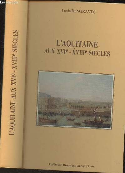 L'Aquitaine aux XVIe - XVIIIe sicles