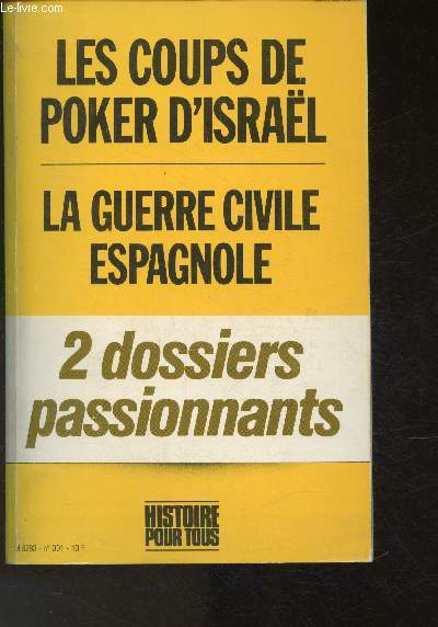 Histoire pour tous n001 : Les coups de poker d'Isral / La guerre civile espagnole - 2 dossiers passionnantes