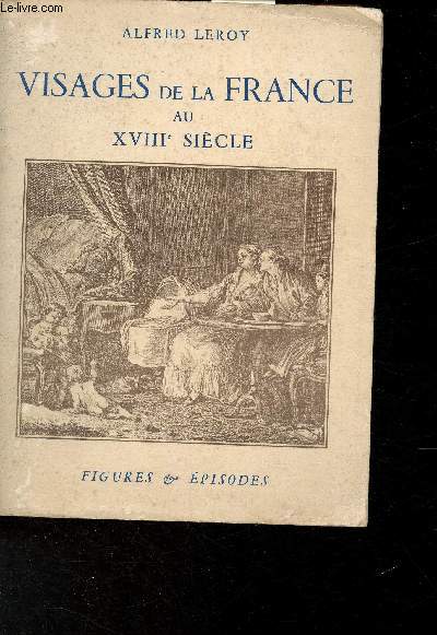 Visages de la France au XVIIIe Siècle (Collection 