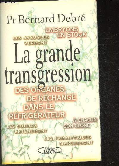 La Grand Transgression- L'Homme gntiquement modifi