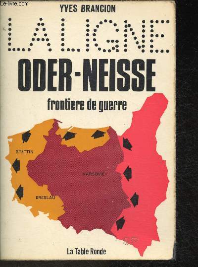La ligne Oder-Neisse- Frontire de Guerre