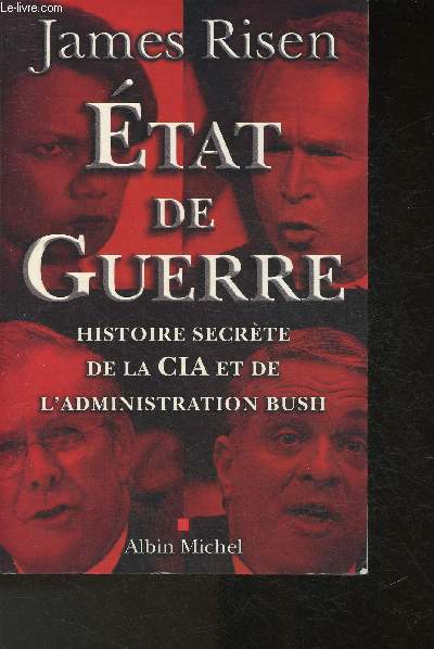 Etat de Guerre histoire secrte de la CIA et de l'administration Bush