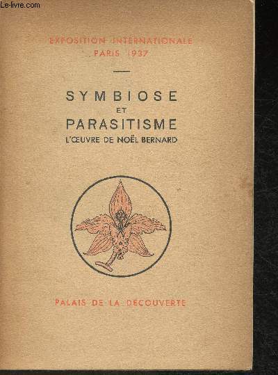 Exposition internationale paris 1937- symbiose et parasitisme l oeuvre de Noel Bernard