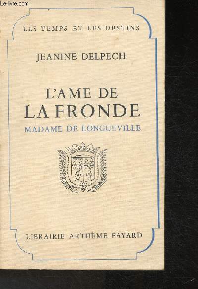 L'Ame de la fronde- Madame De Longueville (Collection 
