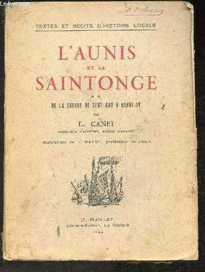 L'Aunis et la Saintonge- Tome II: De la Guerre de Cent Ans  Henri IV