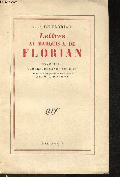 Lettres au Marquis A. De Florian 1779-1793 - Correspondance indite