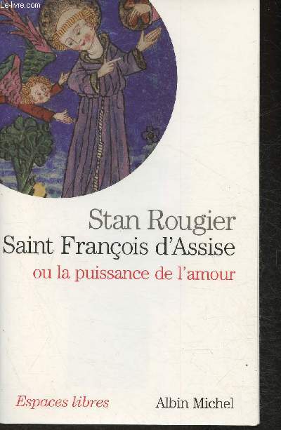 Saint Franois d'Assise ou la puissance de l'amour (Collection 