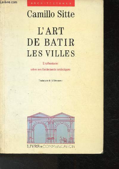 L'art de btir des villes- l'urbanisme selon ses fondements artistiques (Collection 