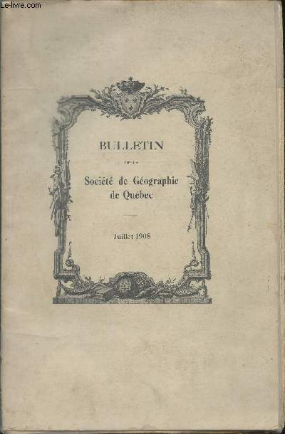 Bulletin de la Socit de Gographie de Qubec- Juillet 1908
