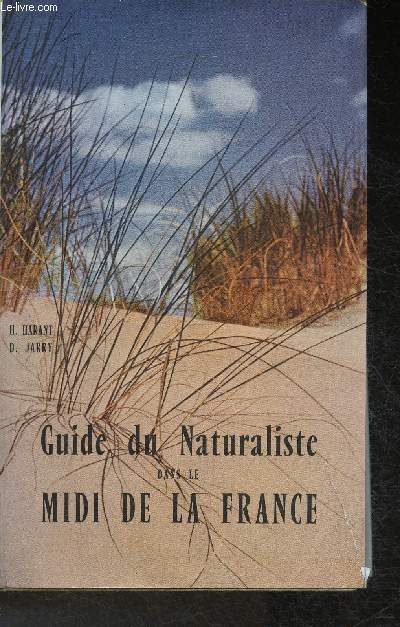 Guide du Naturaliste dans le Midi de la France- Tome I: Le littoral, les tangs