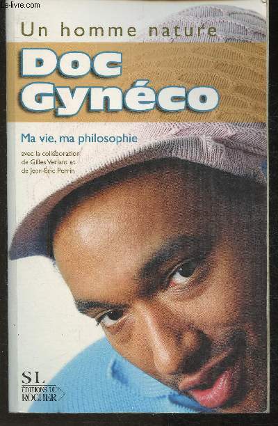 Un homme nature- ma vie, ma philosophie
