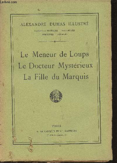 Le meneur de loups- Le Docteur mytrieux- La fille du Marquis (Collection 