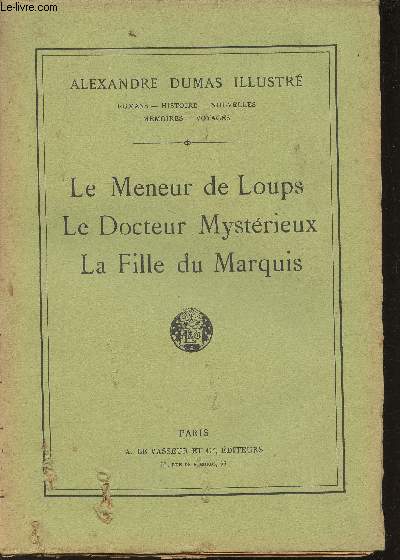 Le meneur de loups- Le Docteur mytrieux- La fille du Marquis (Collection 